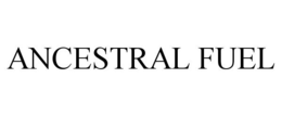 ANCESTRAL FUEL trademark