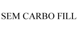 SEM CARBO FILL trademark