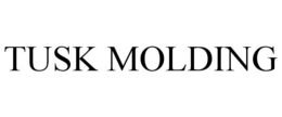 TUSK MOLDING trademark