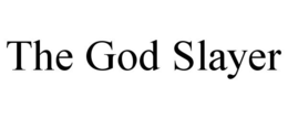 THE GOD SLAYER trademark