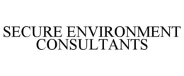 SECURE ENVIRONMENT CONSULTANTS trademark