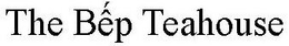 THE BEP TEAHOUSE trademark