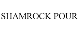 SHAMROCK POUR trademark