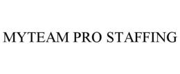 MYTEAM PRO STAFFING trademark