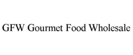 GFW GOURMET FOOD WHOLESALE trademark