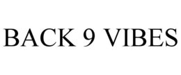 BACK 9 VIBES trademark
