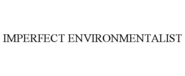 IMPERFECT ENVIRONMENTALIST trademark