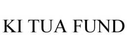 KI TUA FUND trademark