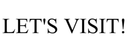 LET'S VISIT! trademark