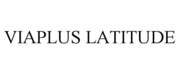 VIAPLUS LATITUDE trademark