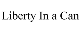 LIBERTY IN A CAN trademark