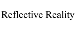 REFLECTIVE REALITY trademark