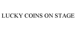 LUCKY COINS ON STAGE trademark