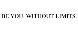 BE YOU. WITHOUT LIMITS. trademark