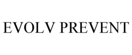 EVOLV PREVENT trademark