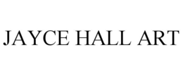 JAYCE HALL ART trademark
