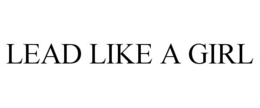 LEAD LIKE A GIRL trademark