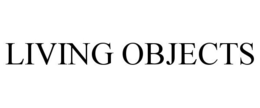 LIVING OBJECTS trademark
