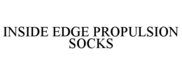 INSIDE EDGE PROPULSION SOCKS trademark