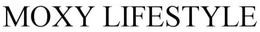 MOXY LIFESTYLE trademark