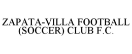 ZAPATA-VILLA FOOTBALL (SOCCER) CLUB F.C. trademark