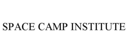 SPACE CAMP INSTITUTE trademark