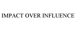 IMPACT OVER INFLUENCE trademark