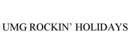 UMG ROCKIN' HOLIDAYS trademark