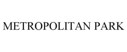 METROPOLITAN PARK trademark