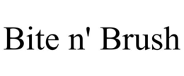 BITE N' BRUSH trademark