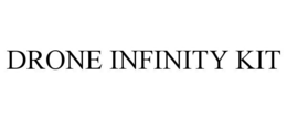 DRONE INFINITY KIT trademark