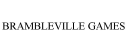 BRAMBLEVILLE GAMES trademark