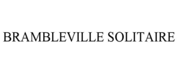 BRAMBLEVILLE SOLITAIRE trademark