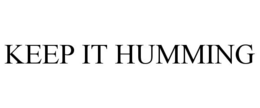 KEEP IT HUMMING trademark