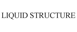 LIQUID STRUCTURE trademark
