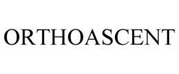 ORTHOASCENT trademark