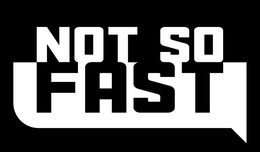NOT SO FAST trademark