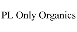 PL ONLY ORGANICS trademark
