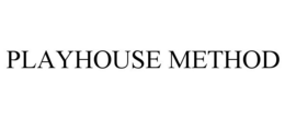 PLAYHOUSE METHOD trademark