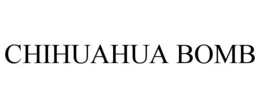 CHIHUAHUA BOMB trademark