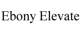 EBONY ELEVATE trademark