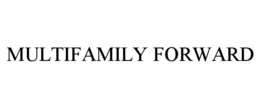 MULTIFAMILY FORWARD trademark