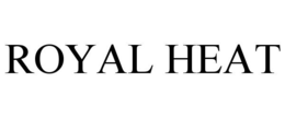 ROYAL HEAT trademark