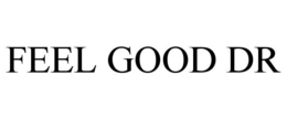 FEEL GOOD DR trademark