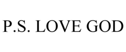 P.S. LOVE GOD trademark