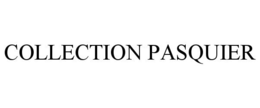 COLLECTION PASQUIER trademark