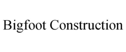 BIGFOOT CONSTRUCTION trademark