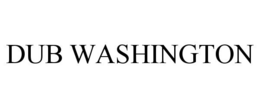 DUB WASHINGTON trademark
