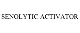 SENOLYTIC ACTIVATOR trademark