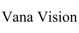 VANA VISION trademark